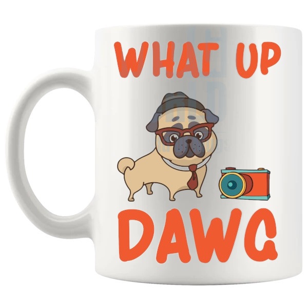 What Up Dawg Mug funny dog pun gift shown with handle on the left