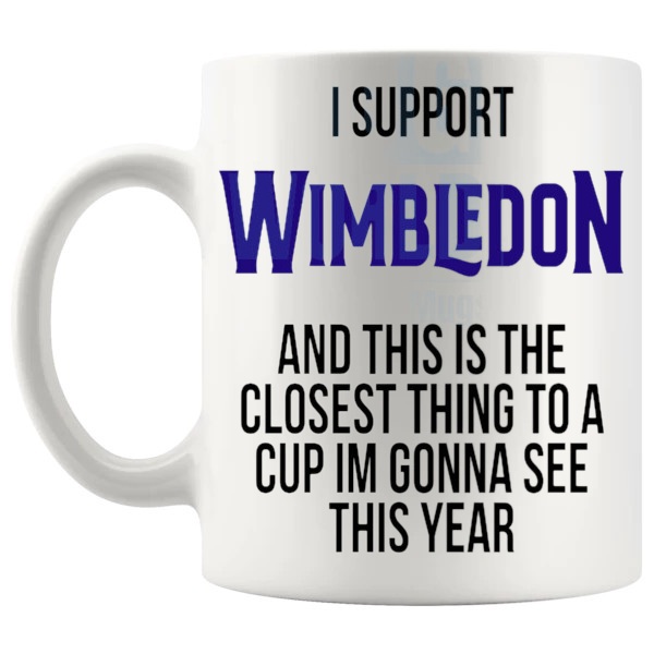 Wimbledon Closest Thing To A Cup Mug funny unofficial football fan gift for Wimbledon supporters shown with handle on the left