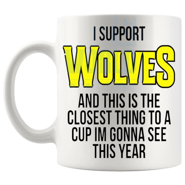 Wolves Closest Thing To A Cup Mug funny unofficial football fan gift for Wolves supporters shown with handle on the left