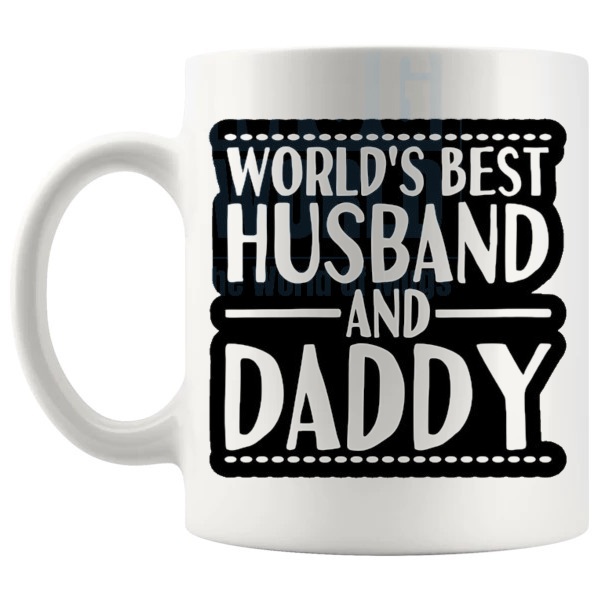 World's Best Husband And Daddy Mug husband and dad gift shown with handle on the left
