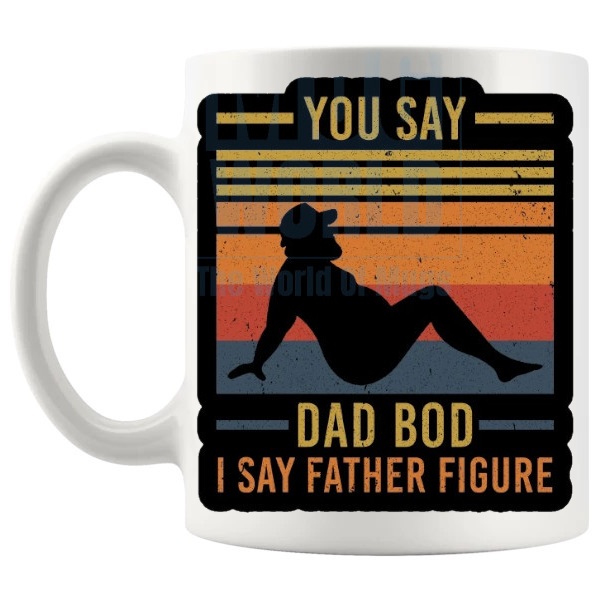 you say dad bod Mug left handle