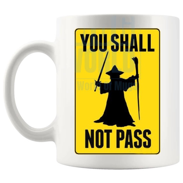 You Shall Not Pass Mug shown with handle on the left