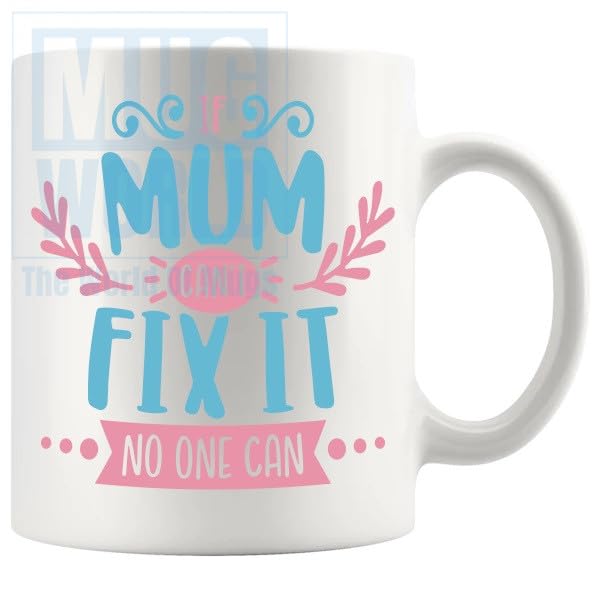 If Mum Cant Fix It No One Can Mug Funny Novelty Gifts For Mothersday Birthday Christmas B0CW7KNJ7W