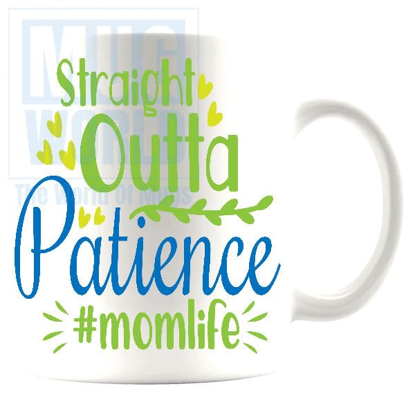 Straight Outta Patience Mug Funny Novelty Gifts For Mothersday Birthday Christmas B0CW3VQFMF