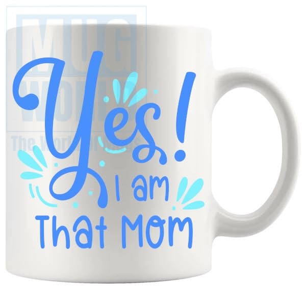 Yes I Am That Mom Mug Funny Novelty Birthday Christmas Mugs B0CW3V4ZBC